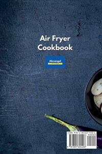 Air Fryer Cookbook: Recipes for Beginners and Family Meals